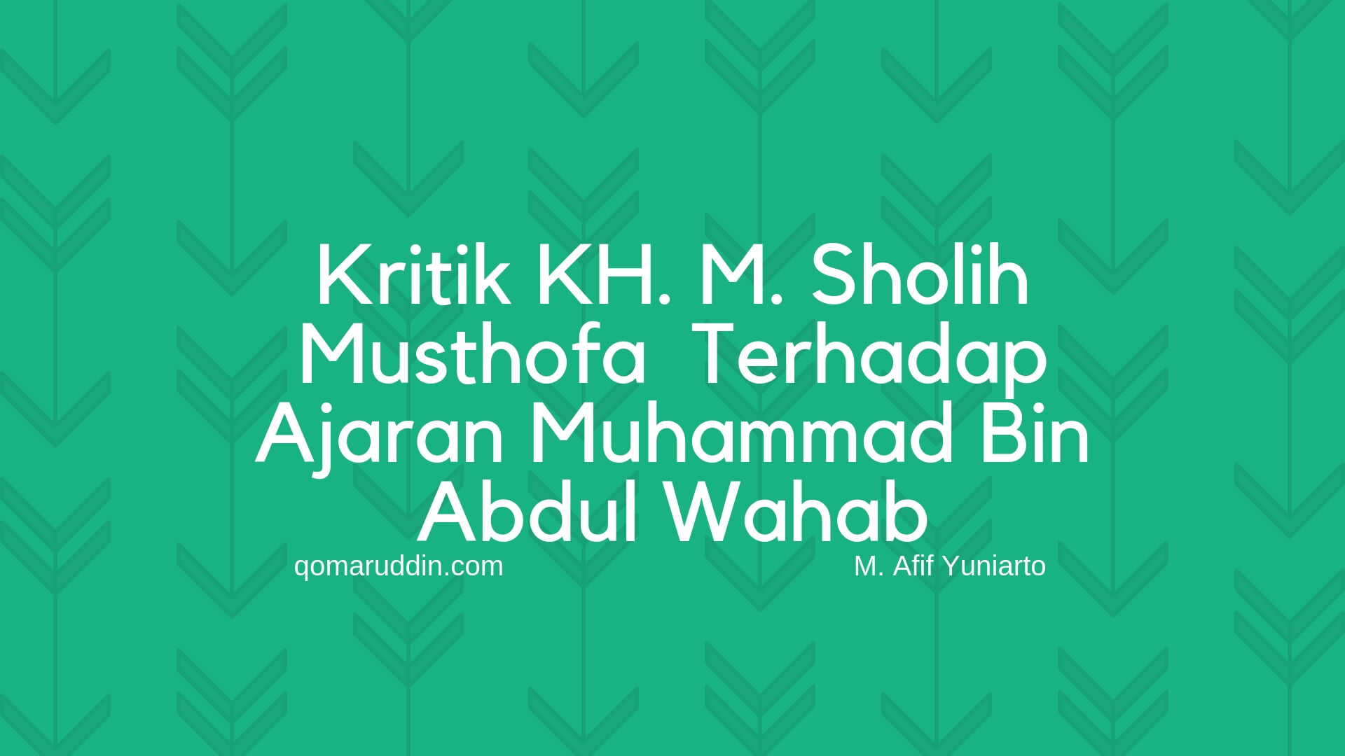 Kritik KH. M. Sholih Musthofa Terhadap Ajaran Muhammad Bin Abdul Wahab